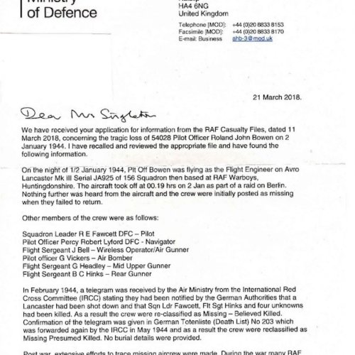 Lancaster JA925 was first thought to have been lost over the sea, further research by Judith Singleton, a relative of Roland Bowen has through contact with the M.O.D. revealed that the crew in fact crashed over Berlin. Letter from M.O.D. with details from there Casualty Files reproduced.
